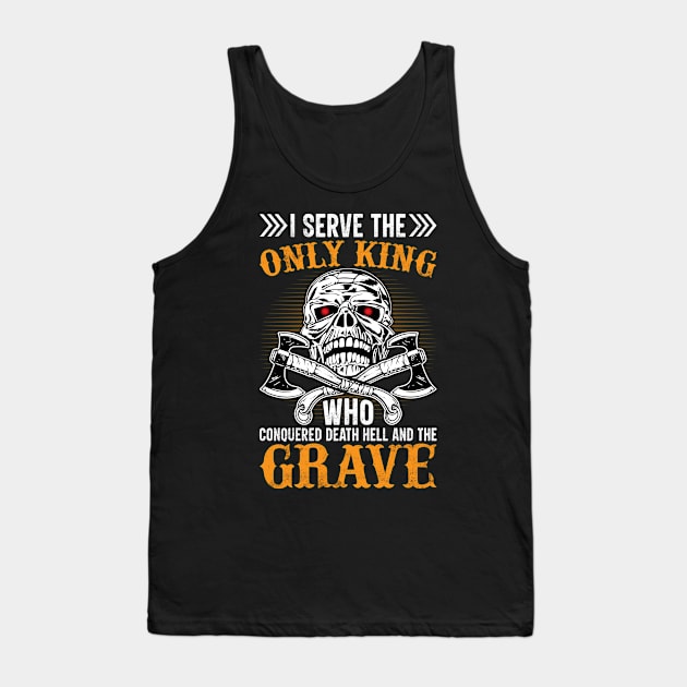 I Serve Only The King | Spooky Halloween Skull Tee Tank Top by Kibria1991